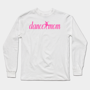 Dance Mom Long Sleeve T-Shirt - Dance mom by Ombre Dreams